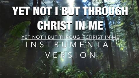 Listen to Yet Not I but Through Christ in Me on Spotify. CityAlight · Song · 2018.